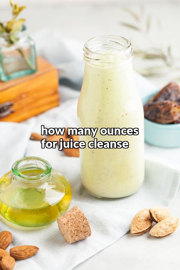 How Many Ounces For Juice Cleanse